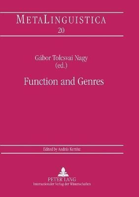 Function and Genres By Gábor Tolcsvai Nagy (editor) 9783631561997