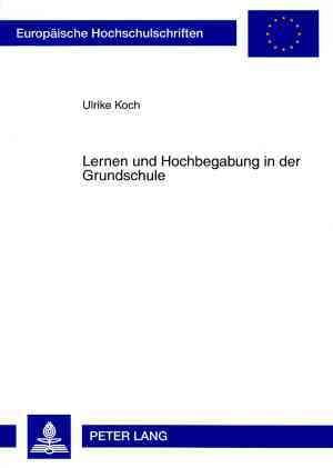 Lernen Und Hochbegabung in Der Grundschule By Ulrike Koch (Paperback)