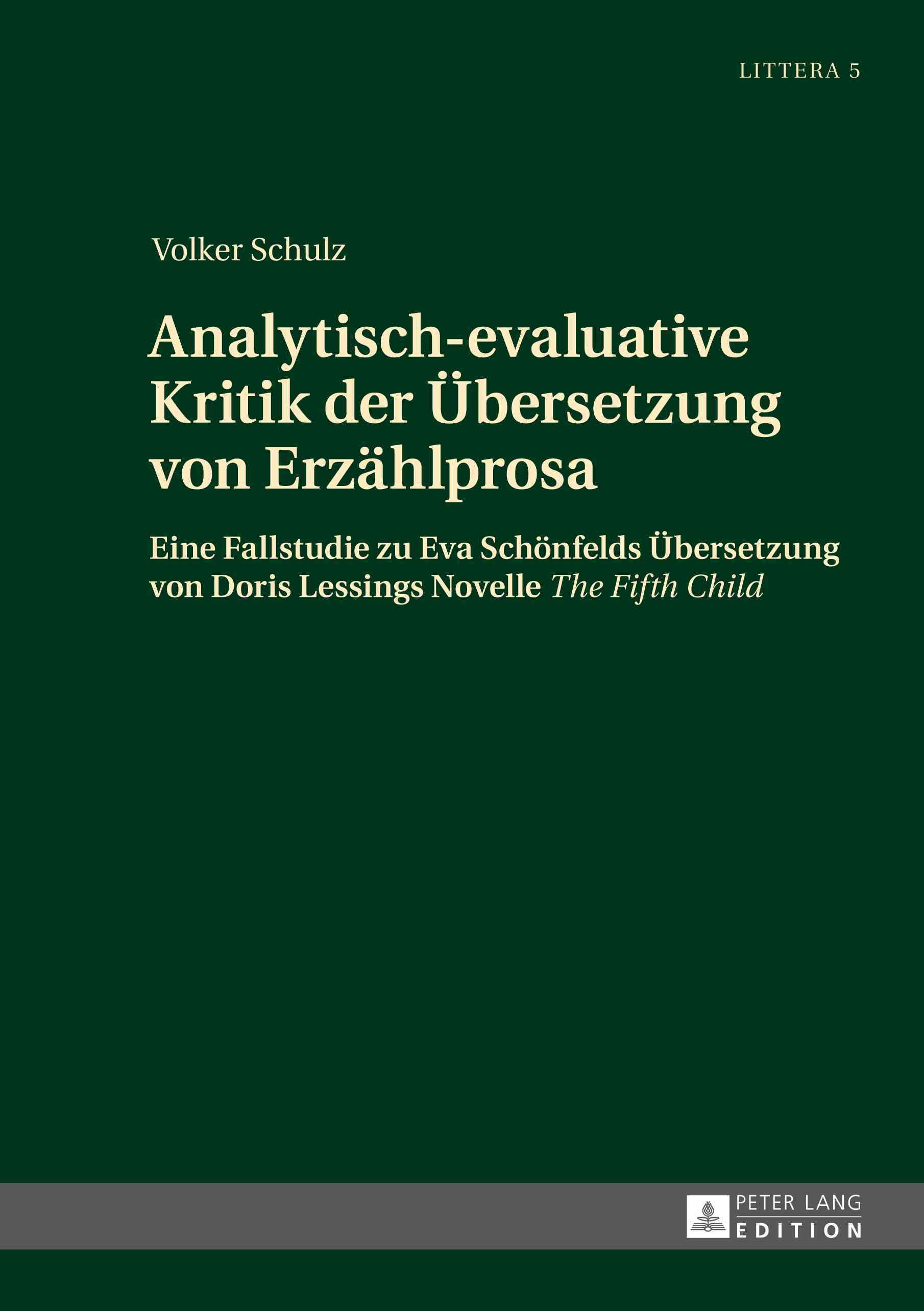 Analytisch-evaluative Kritik der Übersetzung von Erzählprosa; Eine Fallstudie zu Eva Schönfelds Übersetzung von Doris Lessings Novelle The ...