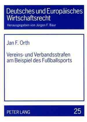 Vereins- Und Verbandsstrafen Am Beispiel Des Fuballsports (Paperback)