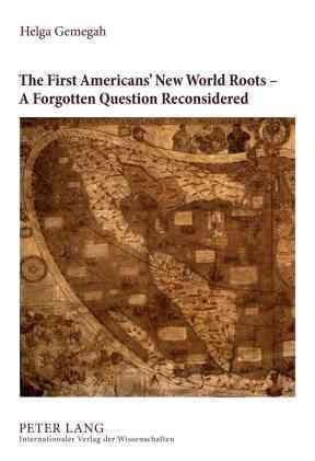 The First Americans' New World Roots - A Forgotten Question Reconsidered