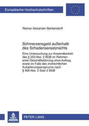 Schmerzensgeld Auerhalb Des Schadensersatzrechts By Reimar Benkendorff