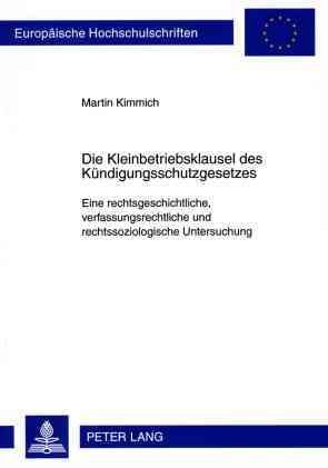 Die Kleinbetriebsklausel Des Kuendigungsschutzgesetzes 9783631591338