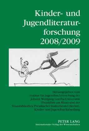 Kinder- und Jugendliteraturforschung 2008/2009; Herausgegeben vom Institut für Jugendbuchforschung der Johann Wolfgang Goethe-Universität ...