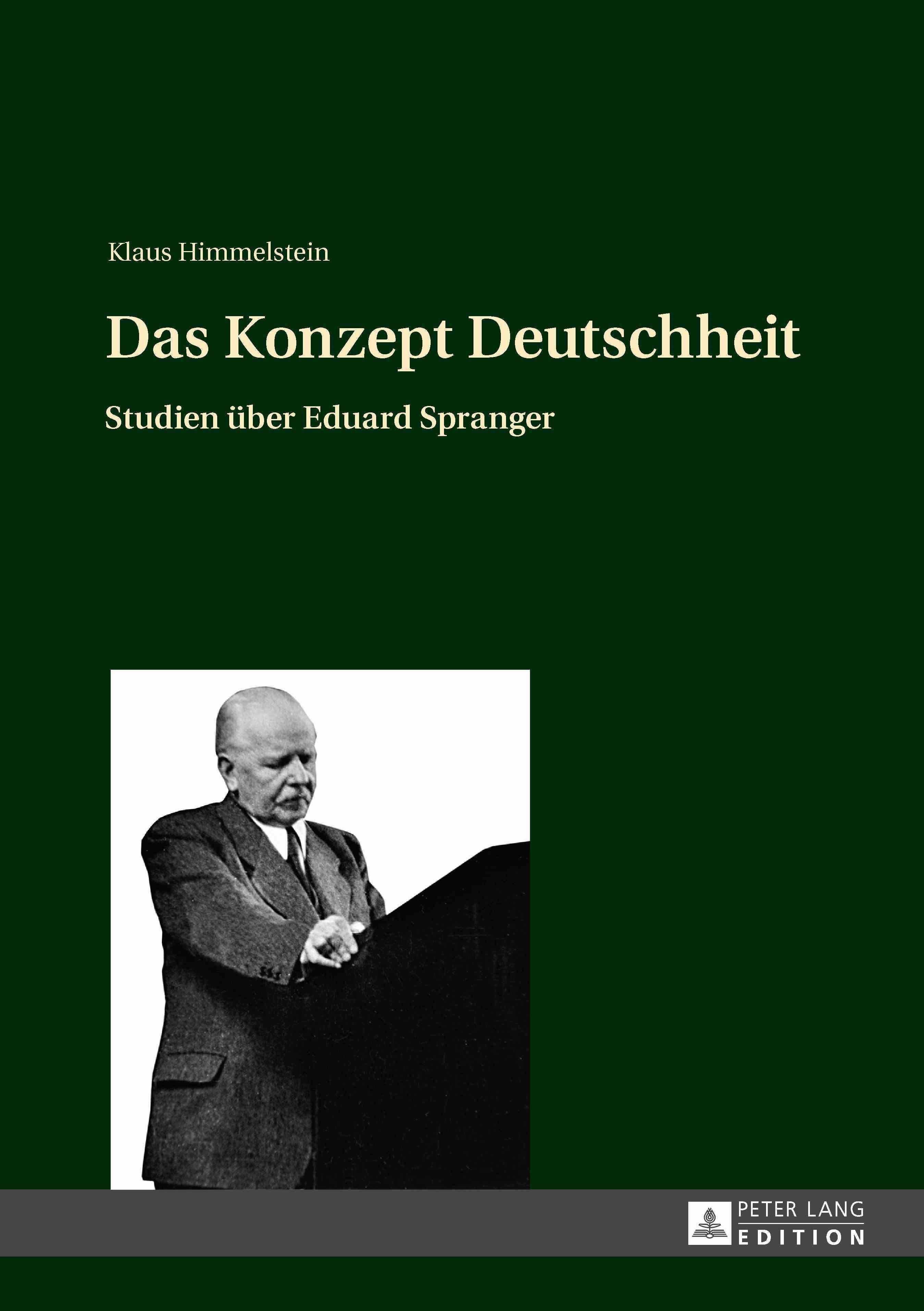 Das Konzept Deutschheit; Studien über Eduard Spranger 9783631624173