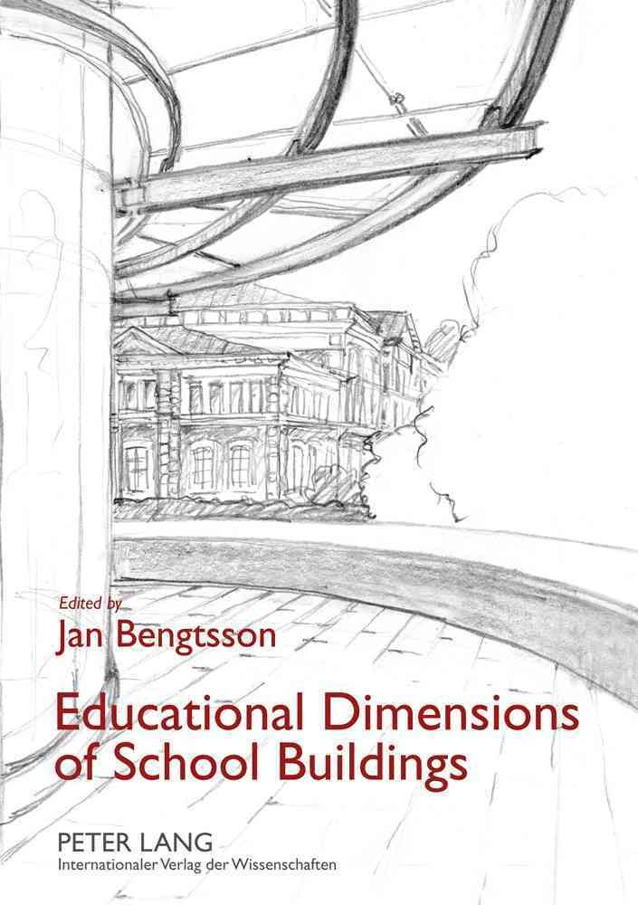 Educational Dimensions of School Buildings By Jan Bengtsson (editor)