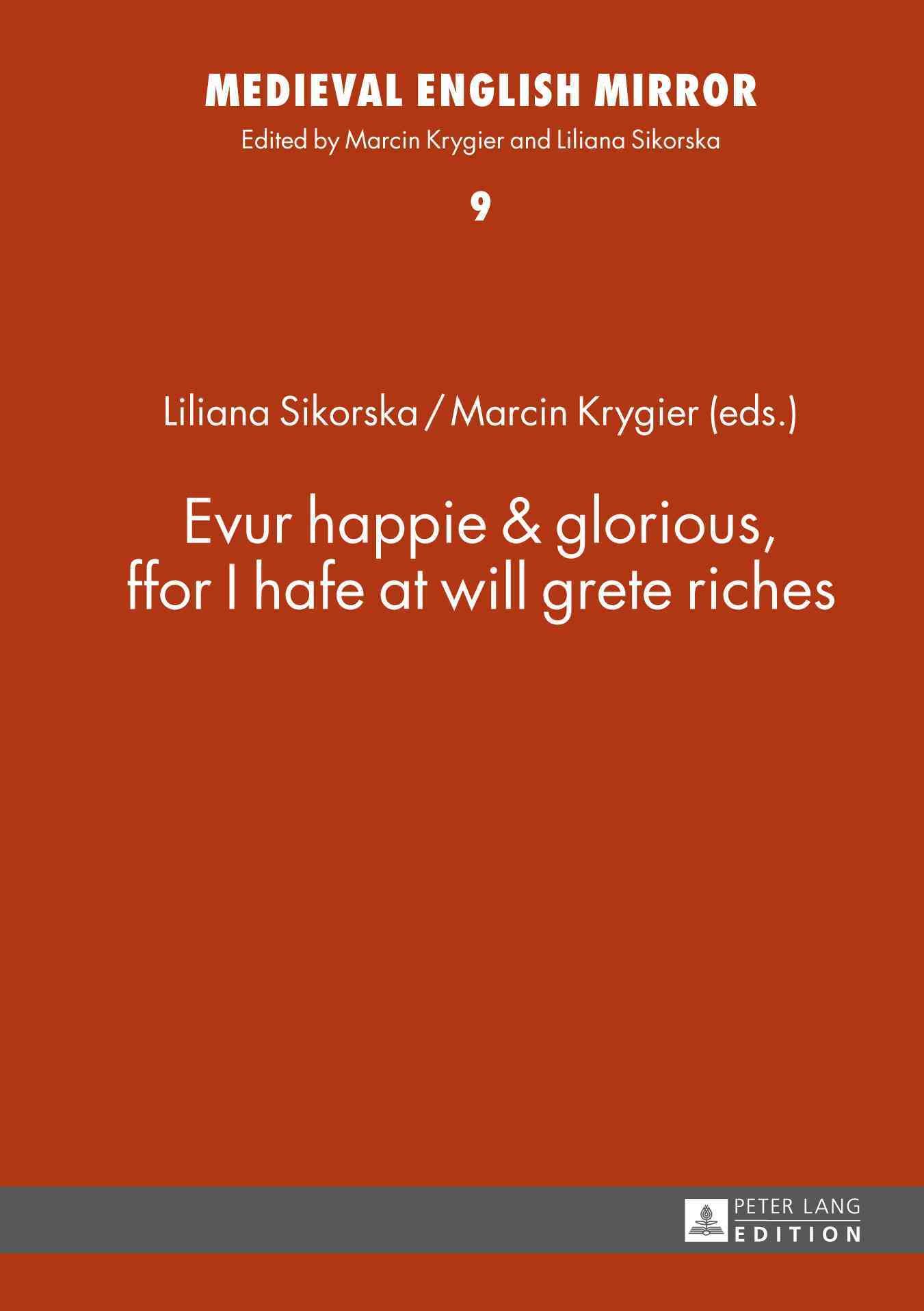 Evur happie & glorious, ffor I hafe at will grete riches 9783631642115