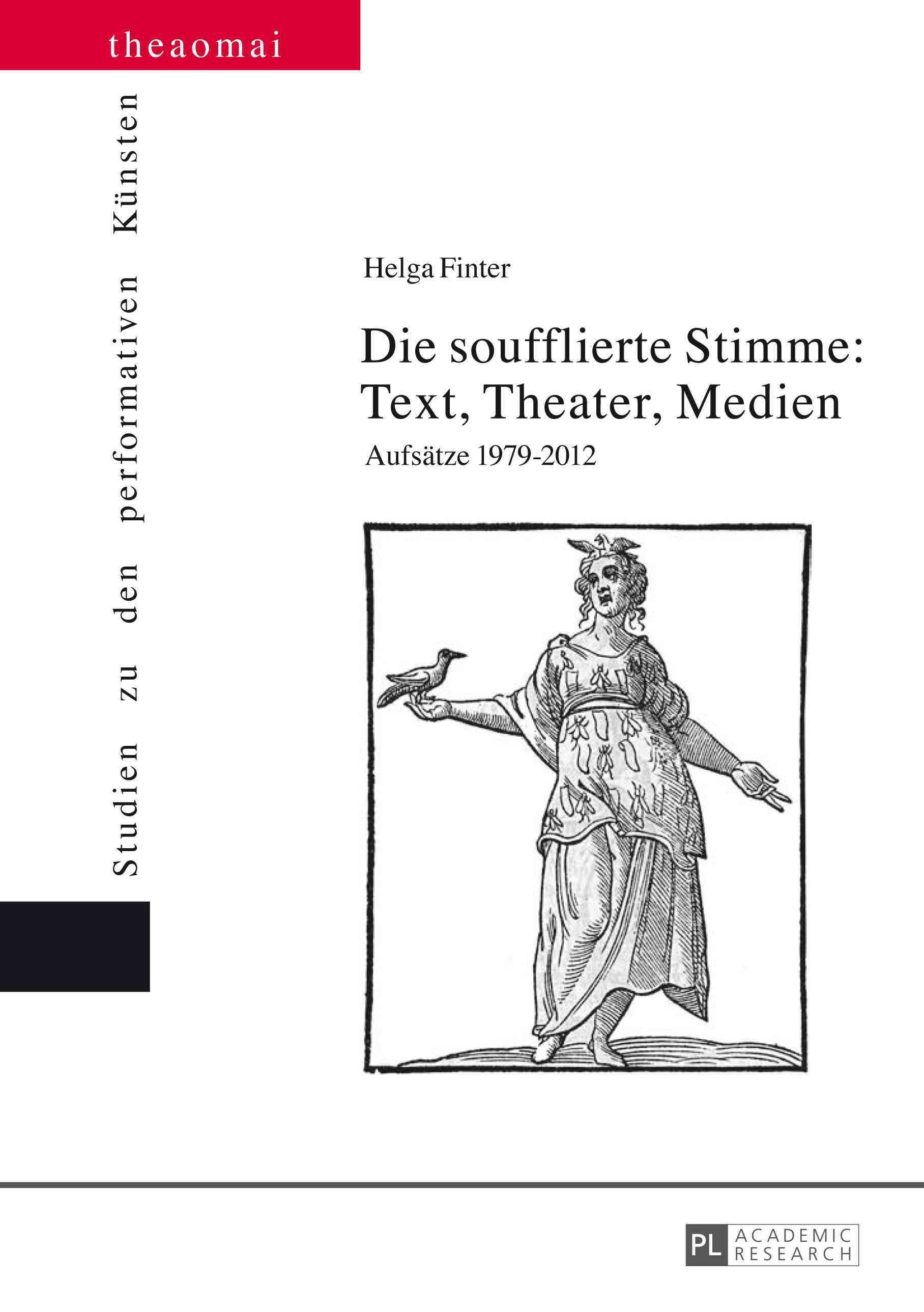 Die soufflierte Stimme: Text, Theater, Medien; Aufsätze 1979-2012