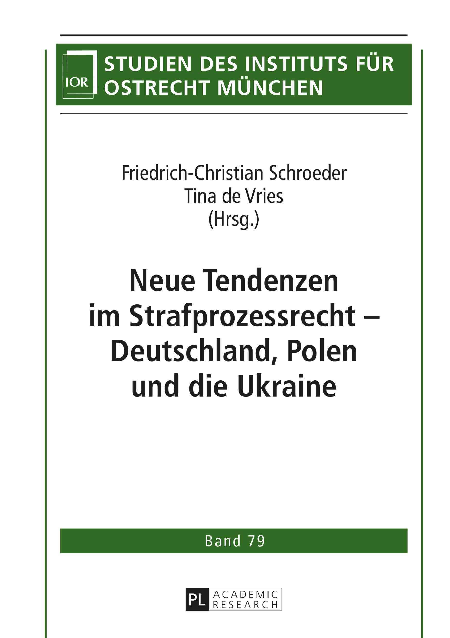 Neue Tendenzen im Strafprozessrecht - Deutschland, Polen und die Ukraine