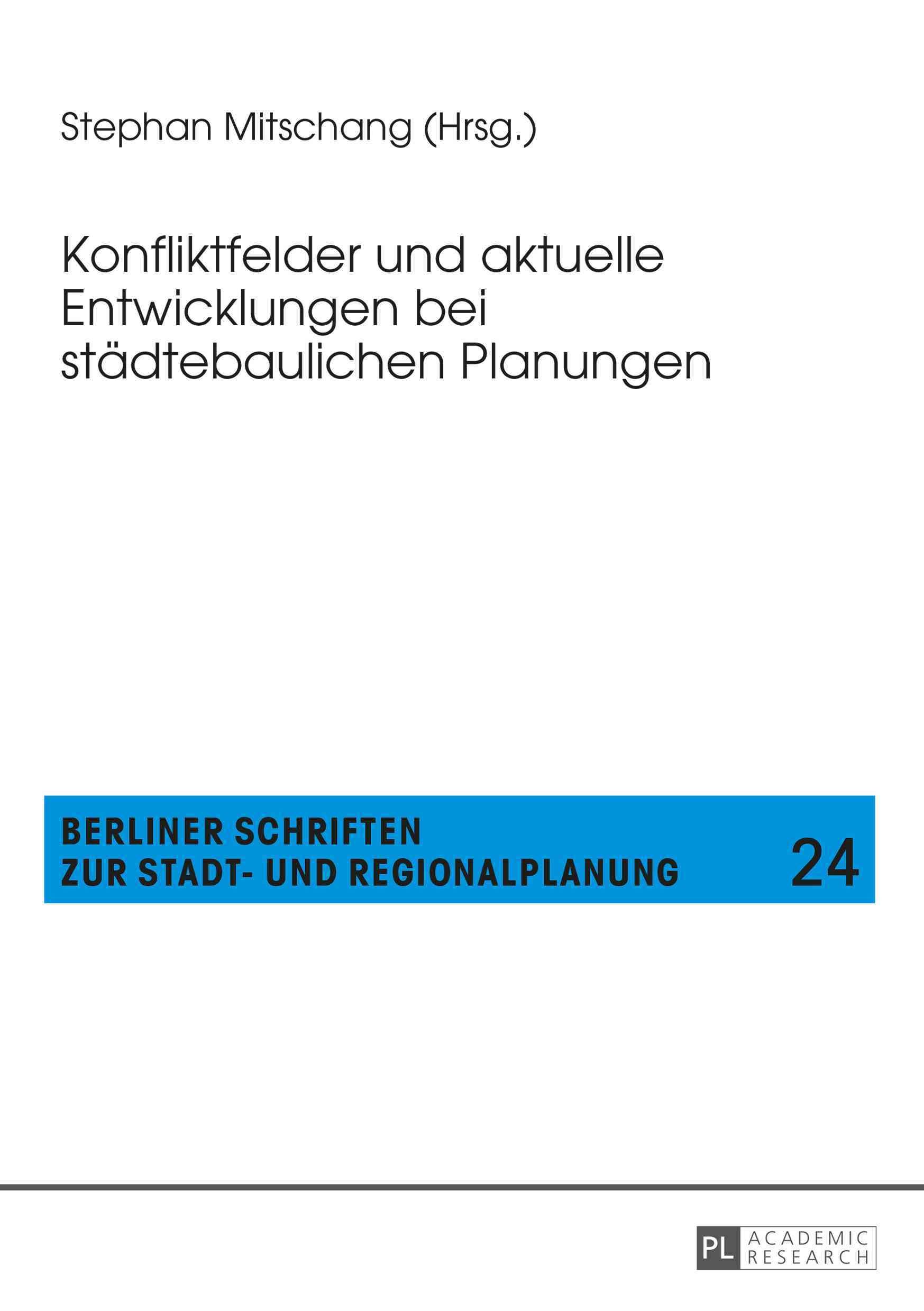 Konfliktfelder und aktuelle Entwicklungen bei städtebaulichen Planungen