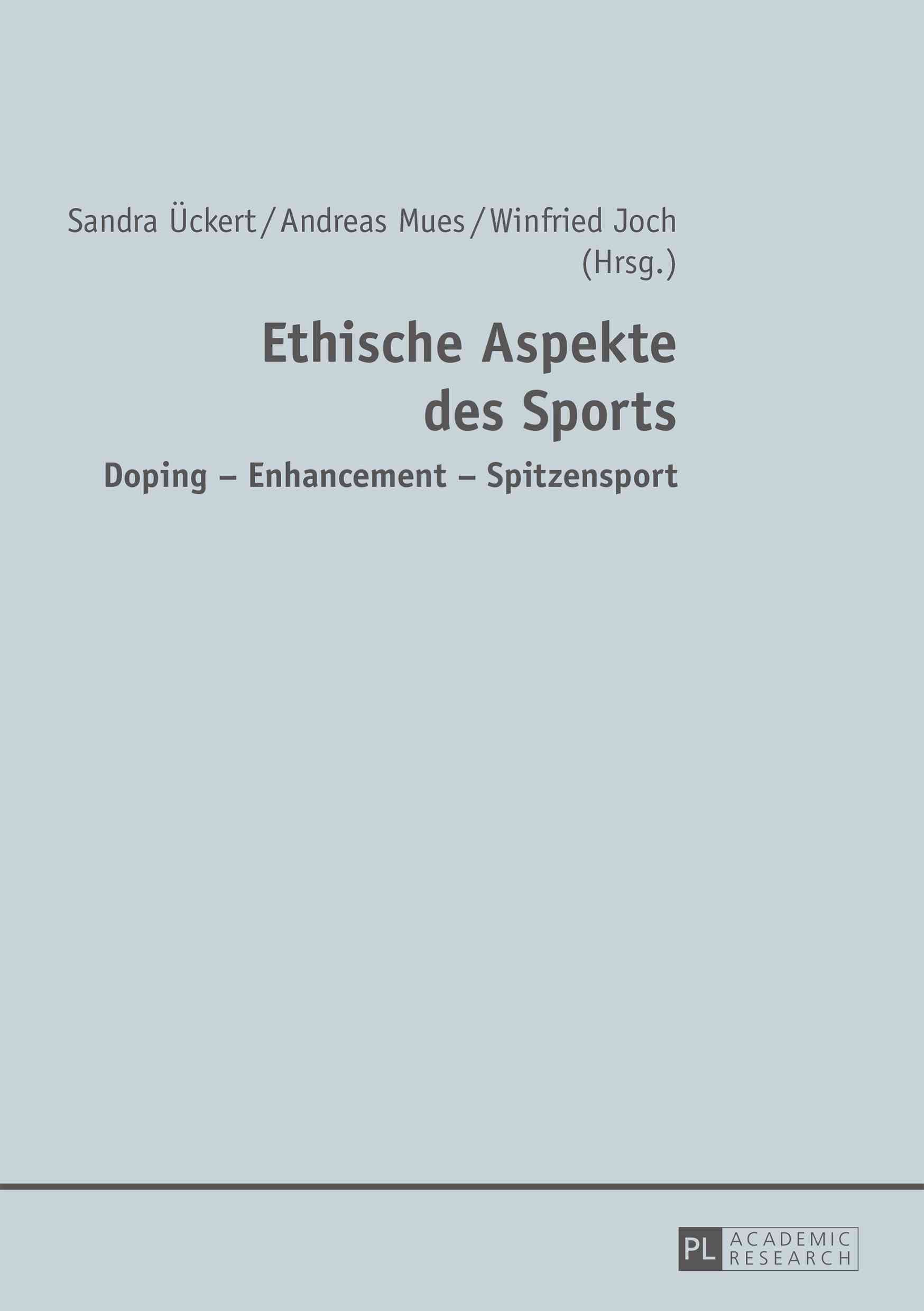 Ethische Aspekte des Sports; Doping - Enhancement - Spitzensport