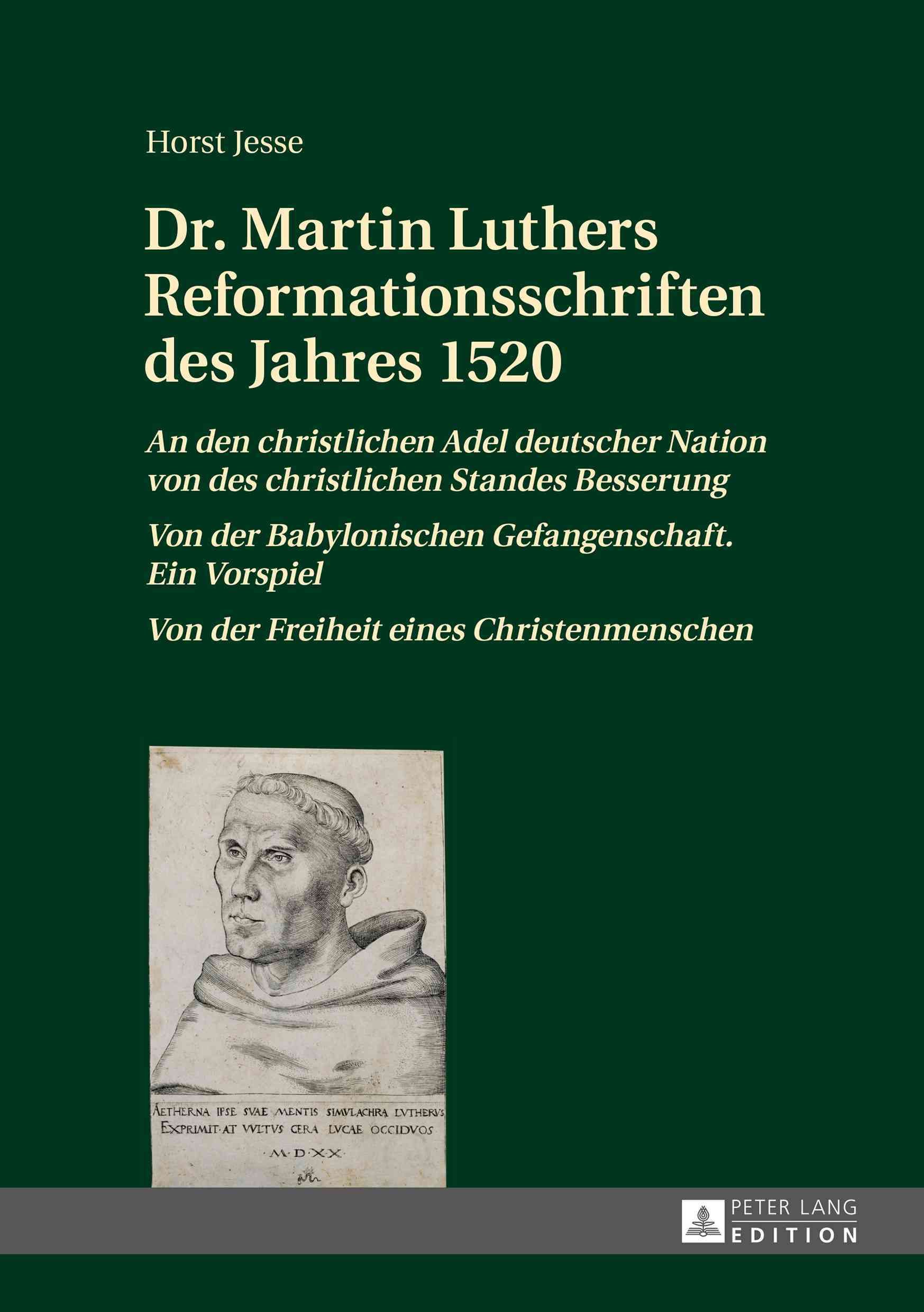 Dr. Martin Luthers Reformationsschriften des Jahres 1520; An den christlichen Adel deutscher Nation von des christlichen Standes Besserung - Von ...