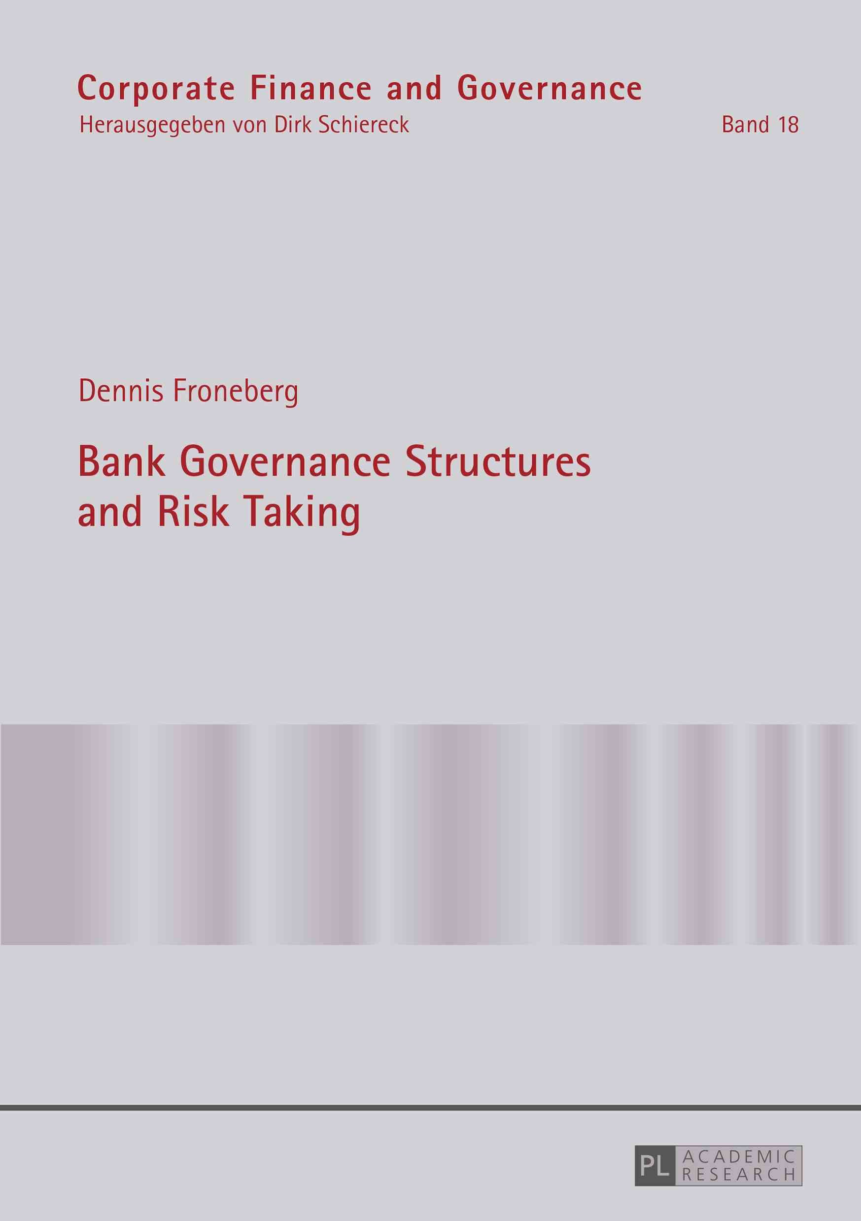 Bank Governance Structures and Risk Taking By Dennis Froneberg