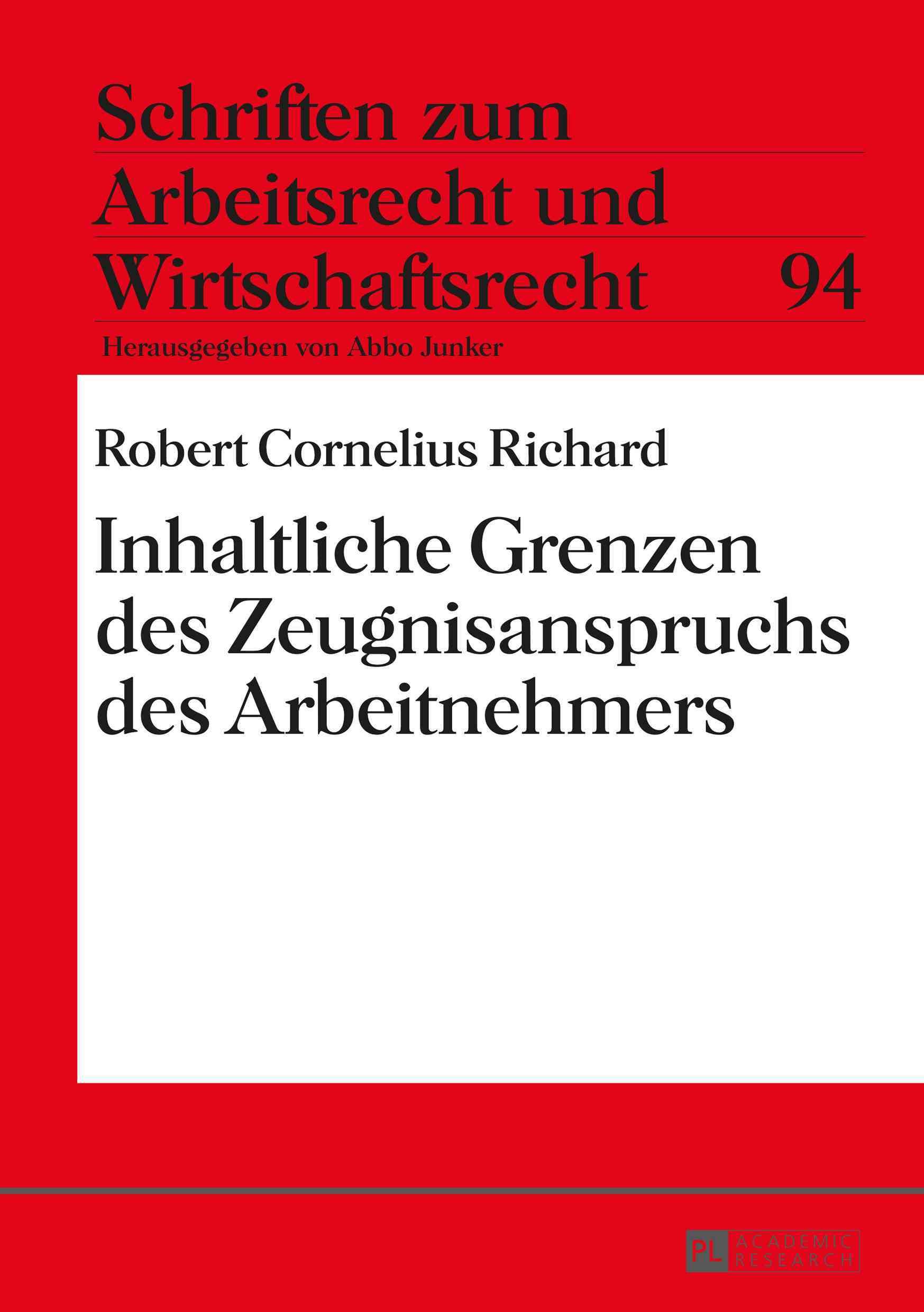 Inhaltliche Grenzen des Zeugnisanspruchs des Arbeitnehmers (Hardback)