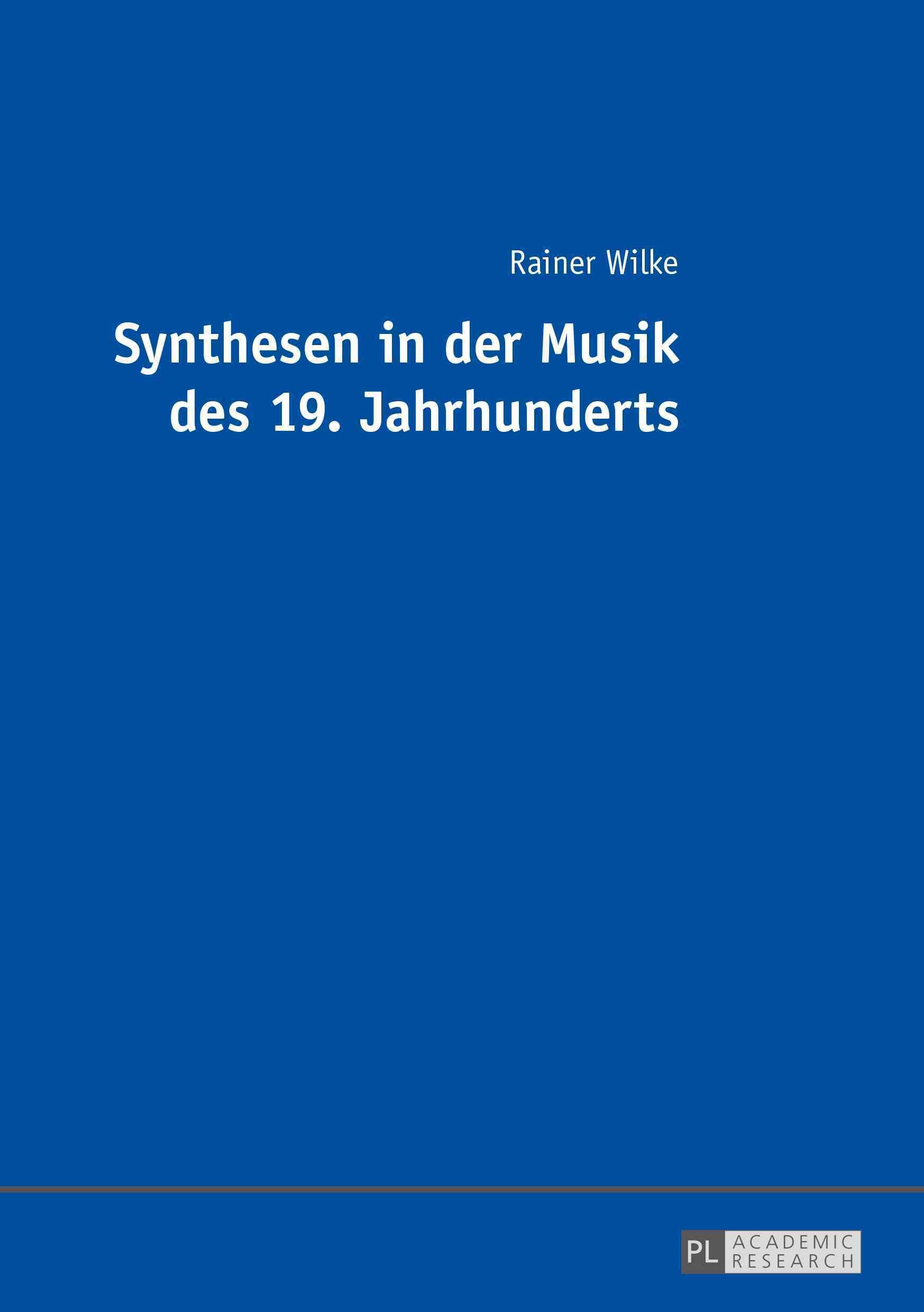 Synthesen in Der Musik Des 19. Jahrhunderts By Rainer Wilke