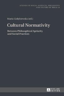 Cultural Normativity; Between Philosophical Apriority and Social Practices
