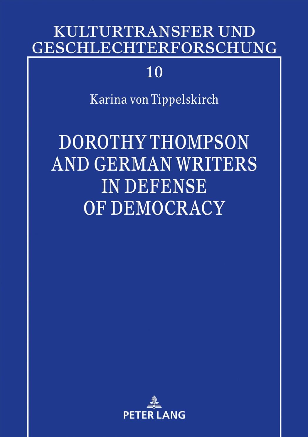 Dorothy Thompson and German Writers in Defense of Democracy (Hardback)