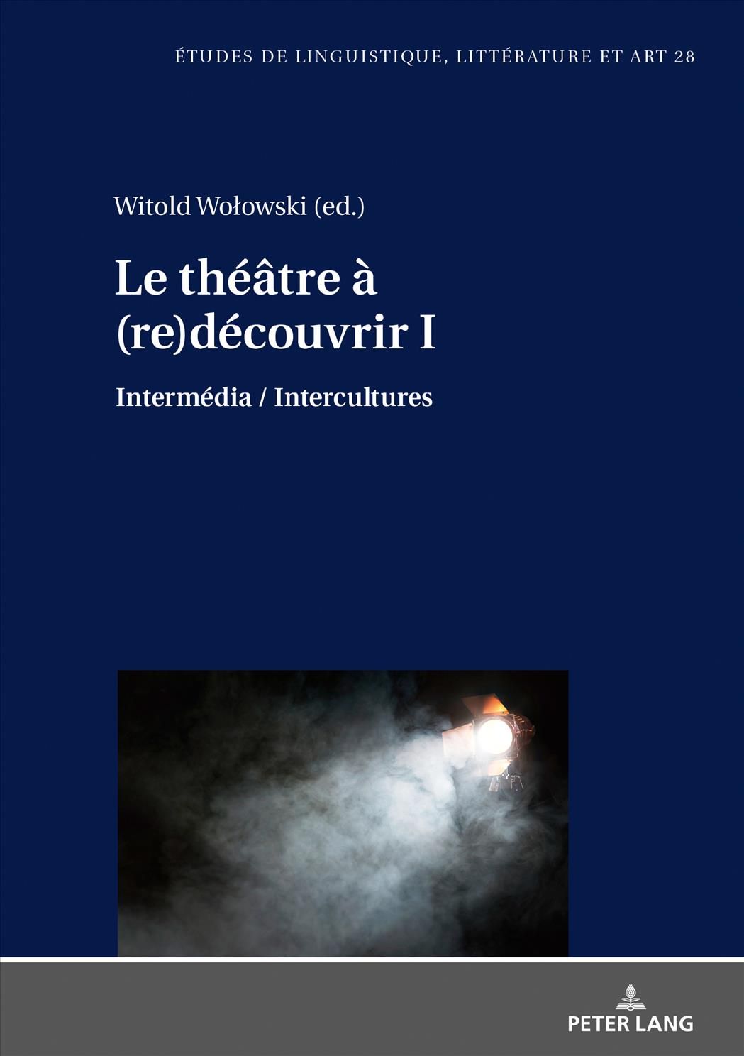 Le Th??tre ? (Re)D?couvrir I By Wolowska 9783631717240 (Hardback)