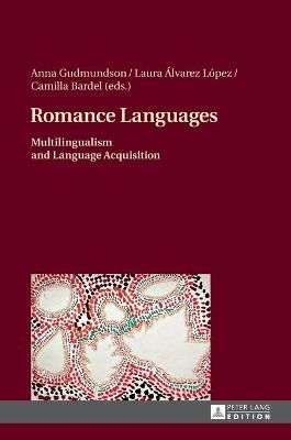 Romance Languages; Multilingualism and Language Acquisition (Hardback)