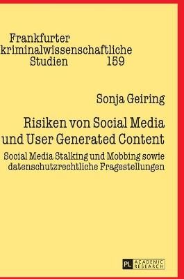Risiken von Social Media und User Generated Content; Social Media Stalking und Mobbing sowie datenschutzrechtliche Fragestellungen