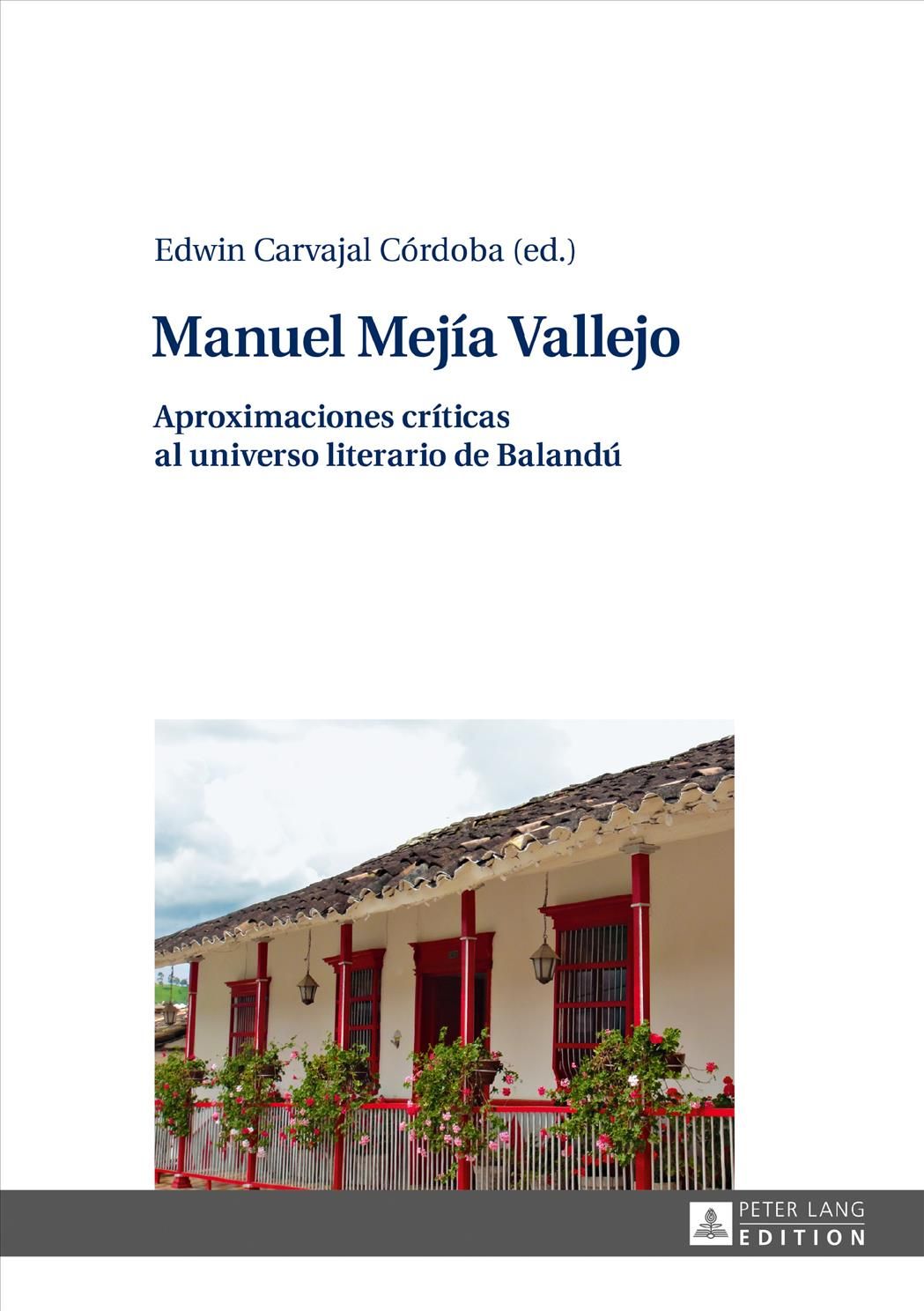 Manuel Mejía Vallejo; Aproximaciones críticas al universo literario de Balandú