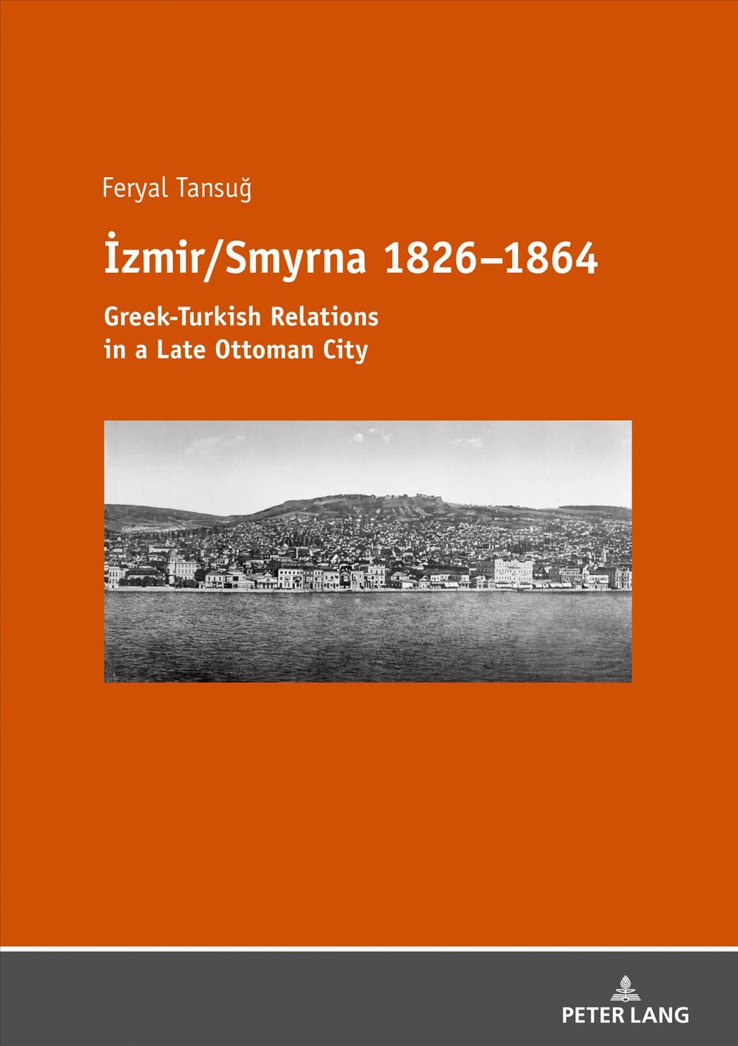 Izmir/Smyrna 1826?1864 By Feryal Tansug 9783631735169 (Paperback)