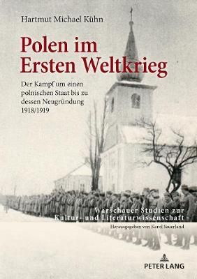 Polen im Ersten Weltkrieg By Hartmut Michael Kuhn 9783631765302
