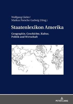 Staatenlexikon Amerika; Geographie, Geschichte, Kultur, Politik und Wirtschaft