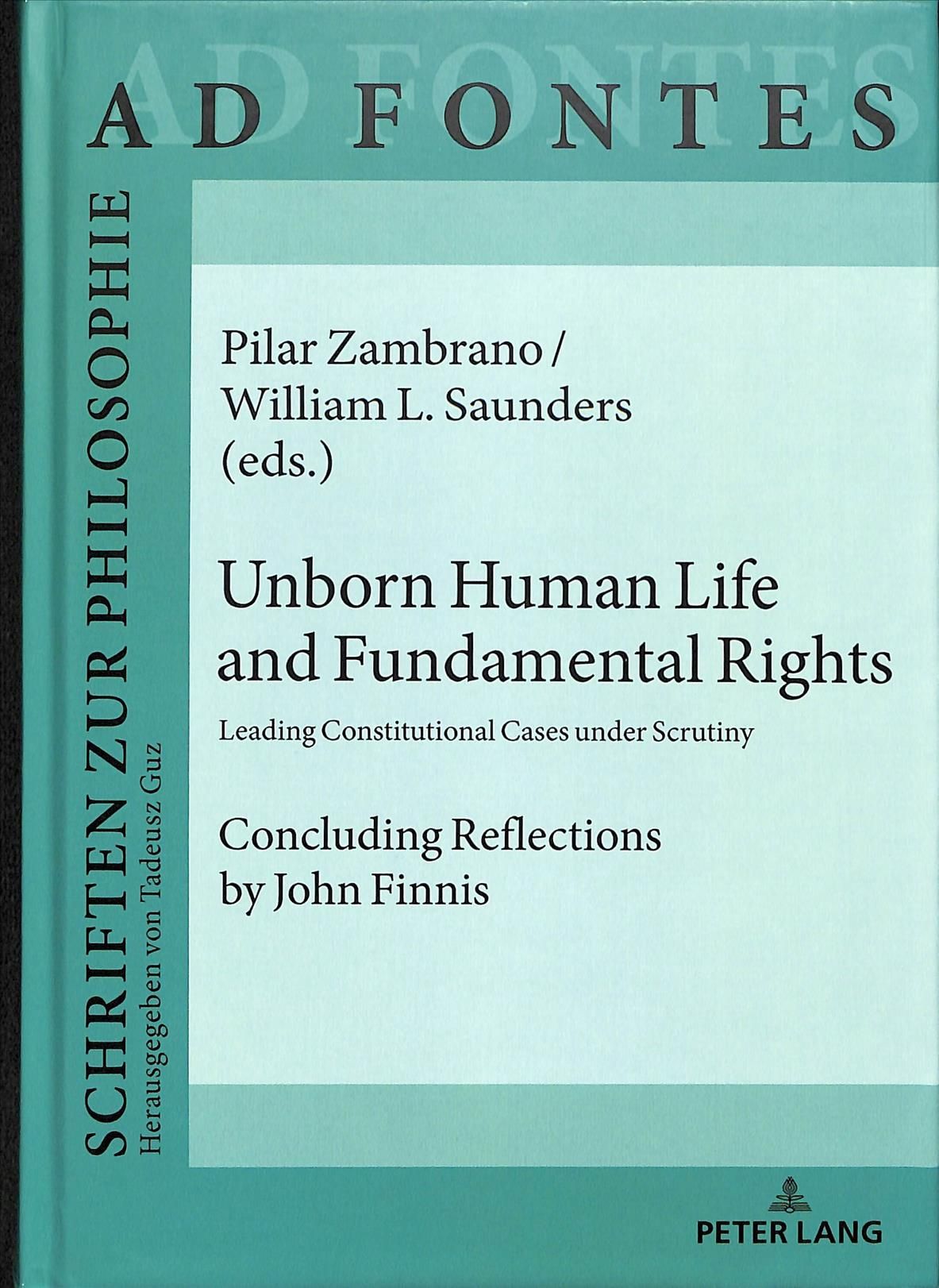 Unborn Human Life and Fundamental Rights; Leading Constitutional Cases under Scrutiny. Concluding Reflections by John Finnis