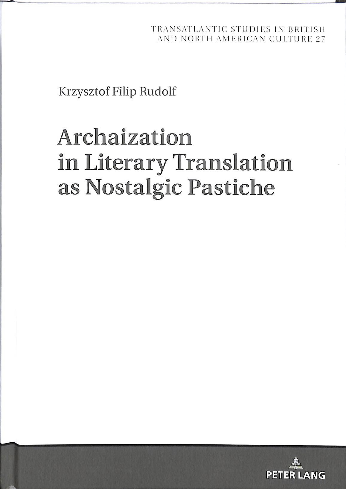 Archaization in Literary Translation as Nostalgic Pastiche (Hardback)