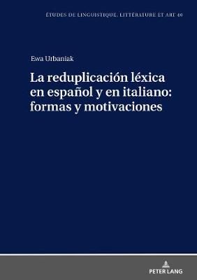 La Reduplicación Léxica En Español Y En Italiano: Formas Y Motivaciones