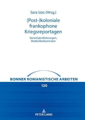(Post-)koloniale frankophone Kriegsreportagen By Albert 9783631822128