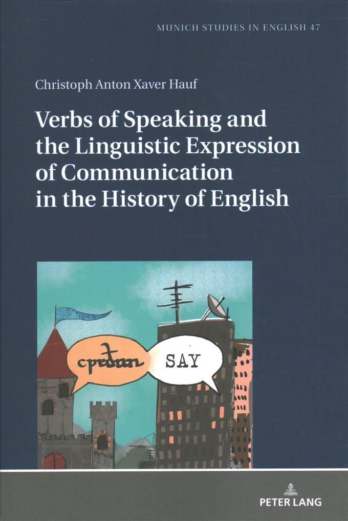 Verbs of Speaking and the Linguistic Expression of Communication in the History of English