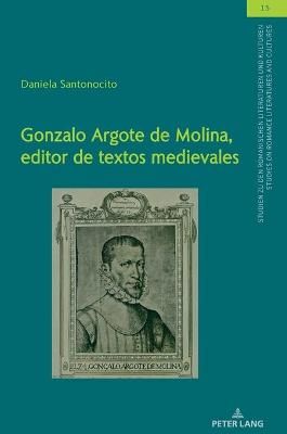 Gonzalo Argote de Molina, Editor de Textos Medievales 9783631834428