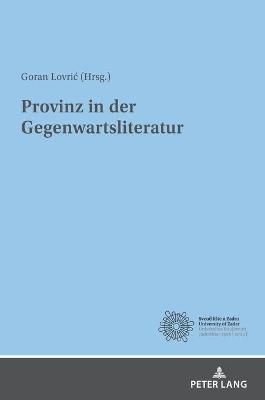 Provinz in der Gegenwartsliteratur By Lovric 9783631855874 (Hardback)