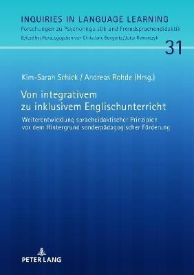 Von integrativem zu inklusivem Englischunterricht; Weiterentwicklung sprachdidaktischer Prinzipien vor dem Hintergrund sonderpädagogischer Förderung