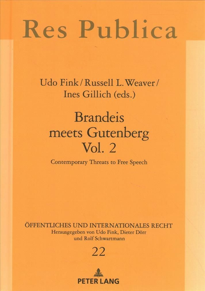 Brandeis meets Gutenberg Vol. 2; Contemporary Threats to Free Speech