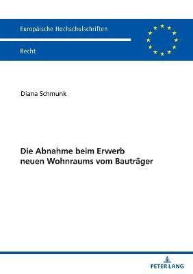 Abnahme beim Erwerb neuen Wohnraums vom Bautraeger By Schmunk