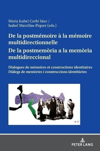 De La Postmémoire À La Mémoire Multidirectionnelle De La Postmemòria a La Memòria Multidireccional