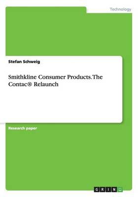 Smithkline Consumer Products. The Contac Relaunch By Stefan Schweig