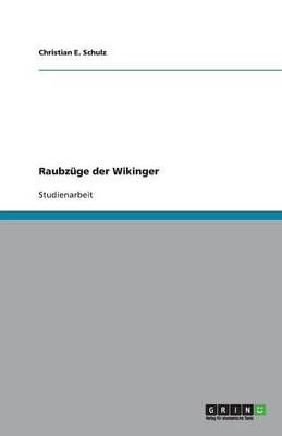 Raubzüge der Wikinger By E Christian Schulz 9783638756648 (Pamphlet)