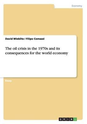 The oil crisis in the 1970s and its consequences for the world economy