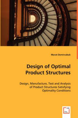 Design of Optimal Product Structures By Murat Demircubuk 9783639010985
