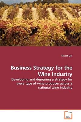 Business Strategy for the Wine Industry 9783639023190 (Paperback)