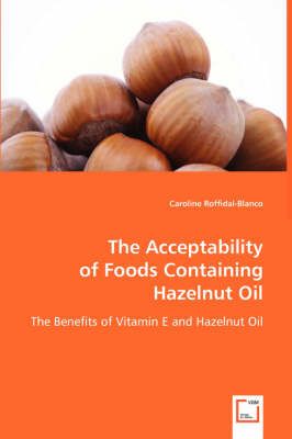 The Acceptability of Foods Containing Hazelnut Oil 9783639023978