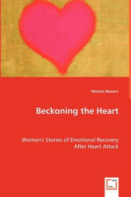 Beckoning the Heart By Michele Bowers 9783639028690 (Paperback)