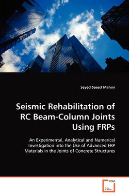 Seismic Rehabilitation of RC Beam-Column Joints Using FRPs (Paperback)