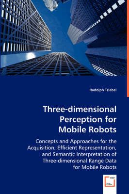 Three-dimensional Perception for Mobile Robots By Rudolph Triebel