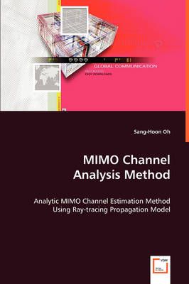 MIMO Channel Analysis Method By Sang-Hoon Oh 9783639064735 (Paperback)