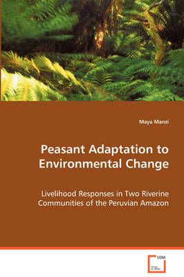 Peasant Adaptation to Environmental Change By Maya Manzi 9783639066920